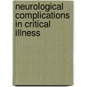 Neurological Complications In Critical Illness door Robert D. Stevens