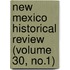 New Mexico Historical Review (Volume 30, No.1)