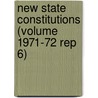 New State Constitutions (Volume 1971-72 Rep 6) by Montana Constitutional Convention