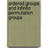 Ordered Groups and Infinite Permutation Groups