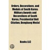 Orders, Decorations, and Medals of South Korea by Not Available