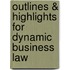 Outlines & Highlights For Dynamic Business Law