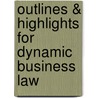 Outlines & Highlights For Dynamic Business Law by Reviews Cram101 Textboo