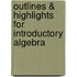 Outlines & Highlights For Introductory Algebra