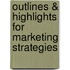Outlines & Highlights For Marketing Strategies
