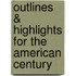 Outlines & Highlights For The American Century