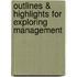 Outlines & Highlights for Exploring Management