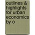 Outlines & Highlights for Urban Economics by O