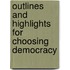 Outlines And Highlights For Choosing Democracy