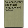 Pakeha Identity And Maori Language And Culture by Maria Hepi