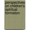 Perspectives on Children's Spiritual Formation door Onbekend