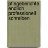 Pflegeberichte endlich professionell schreiben door Angela Paula Löser
