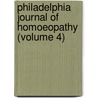 Philadelphia Journal Of Homoeopathy (Volume 4) door Unknown Author