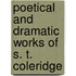 Poetical And Dramatic Works Of S. T. Coleridge