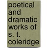 Poetical And Dramatic Works Of S. T. Coleridge door Samuel Taylor Coleridge