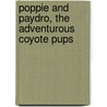 Poppie and Paydro, the Adventurous Coyote Pups door Gwendlyn Rusnell