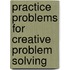 Practice Problems for Creative Problem Solving