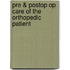 Pre & Postop Op Care Of The Orthopedic Patient