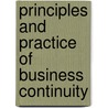 Principles And Practice Of Business Continuity door Jim Burtles