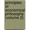 Principles of Economical Philosophy (Volume 2) by Henry Dunning Macleod