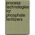 Process Technologies For Phosphate Fertilizers