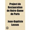 Project de Restauration de Notre-Dame de Paris by Jean-Baptiste Lassus