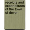 Receipts and Expenditures of the Town of Dover by Kenneth J. Dover