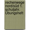 Rechenwege Nord/Süd 1. Schuljahr. Übungsheft by Mandy Fuchs