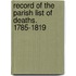 Record Of The Parish List Of Deaths. 1785-1819