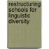 Restructuring Schools For Linguistic Diversity