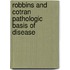 Robbins And Cotran Pathologic Basis Of Disease