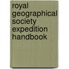 Royal Geographical Society Expedition Handbook door Royal Geographical Society