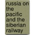 Russia On The Pacific And The Siberian Railway
