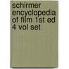 Schirmer Encyclopedia of Film 1st Ed 4 Vol Set door Barry Keith Grant