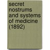 Secret Nostrums And Systems Of Medicine (1892) door Charles Wilmot Oleson