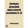 Sermons Preached Upon Several Occasions (V. 3) by Robert Southey