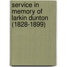 Service in Memory of Larkin Dunton (1828-1899) door Authors Various