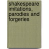 Shakespeare Imitations, Parodies and Forgeries door Jeffrey Kahan