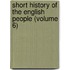 Short History of the English People (Volume 6)