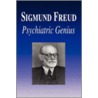 Sigmund Freud - Psychiatric Genius (Biography) by Biographiq