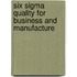 Six Sigma Quality For Business And Manufacture