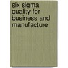 Six Sigma Quality For Business And Manufacture door M. Joseph Gordon