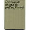 Souvenirs De L'Institut De Ploã¯Â¿Â½Rmel by Auguste Auvray