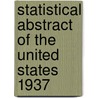 Statistical Abstract of the United States 1937 door United States. Dept. Of Statistics