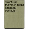 Structural Factors In Turkic Language Contacts door Lars Johanson