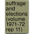 Suffrage and Elections (Volume 1971-72 Rep 11)
