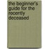 The Beginner's Guide for the Recently Deceased