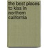 The Best Places To Kiss In Northern California