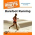 The Complete Idiot's Guide To Barefoot Running