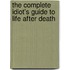 The Complete Idiot's Guide to Life After Death